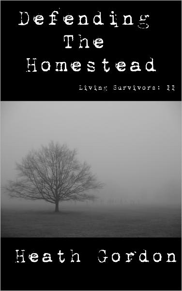 Defending the Homestead: The Living Survivors II
