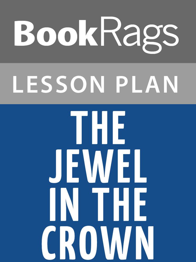 The Jewel in the Crown Lesson Plans