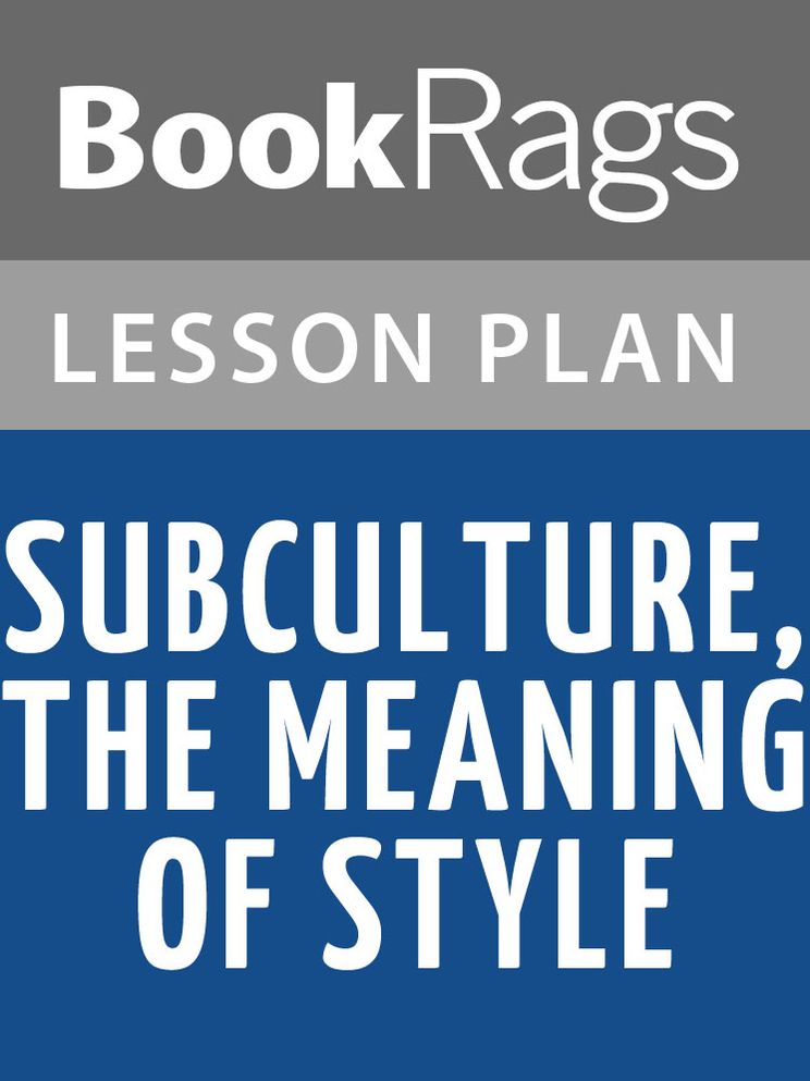 Subculture, the Meaning of Style Lesson Plans