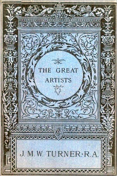 Turner by William Cosmo Monkhouse (Illustrated)