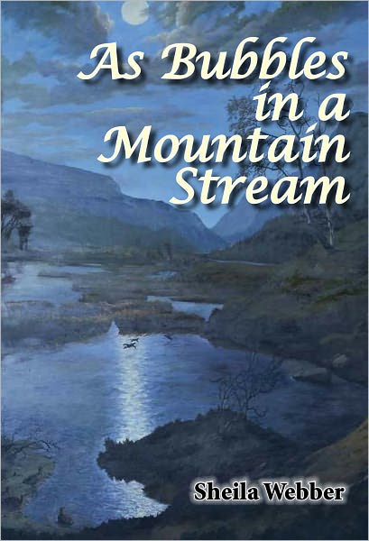 As Bubbles In A Mountain Stream