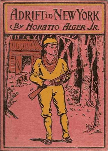 Adrift in New York or Tom and Florence Braving the World: A Fiction and Literature, Young Readers/Childrens Classic By Horatio Alger! AAA+++