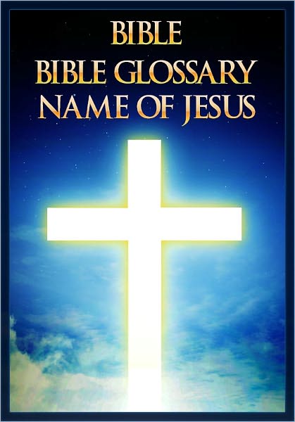 Bible,Bible Glossary,Name of Jesus