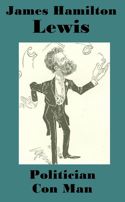 James Hamilton Lewis Political Enigma
