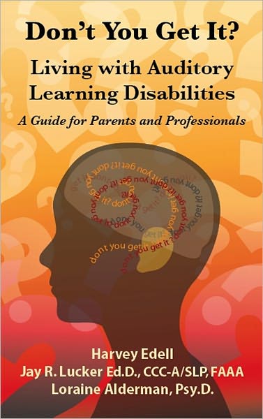 Don't you Get It? Living with Auditory Learning Disabilities