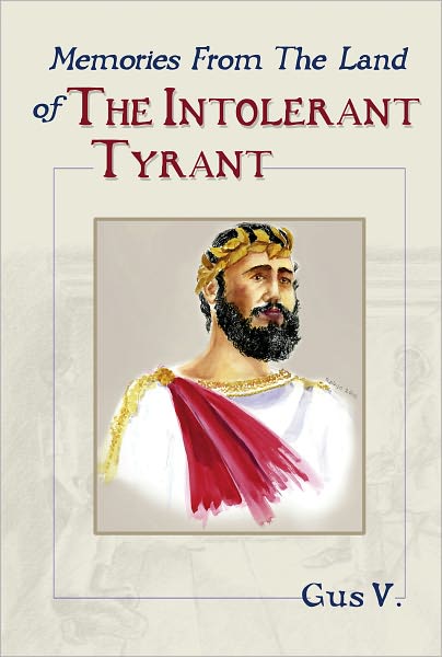 Memories From The Land of The Intolerant Tyrant
