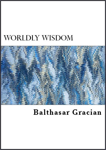 The Art of Worldly Wisdom