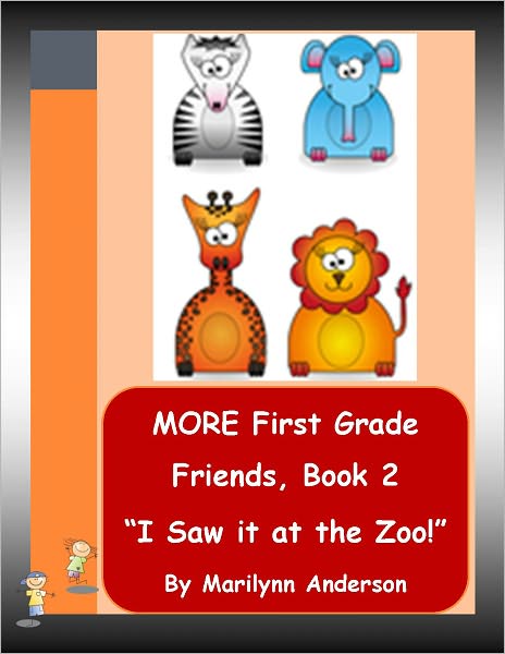 MORE FIRST GRADE FRIENDS ~~ READY-SET-GO! ~~ EASY SIGHT WORD STORIES ~~ Book Two ~~ "I Saw it at The ZOO! ~~ For Young Readers and ESL Students!