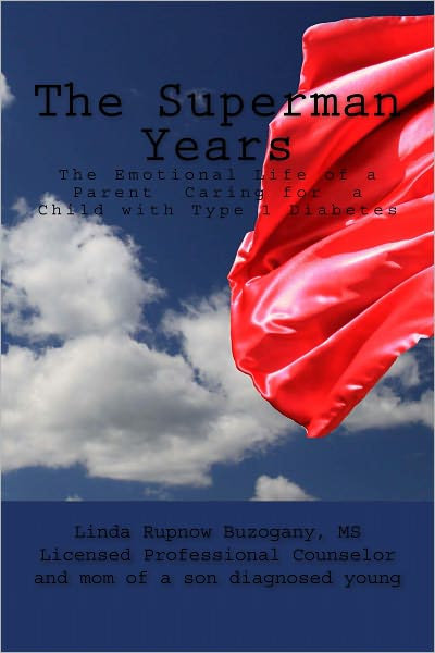The Superman Years: The Emotional Life of a Parent Caring for a Child with Type 1 Diabetes