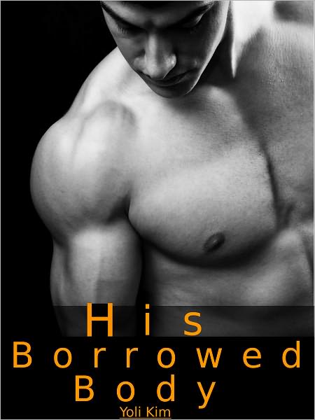 His Borrowed Body.