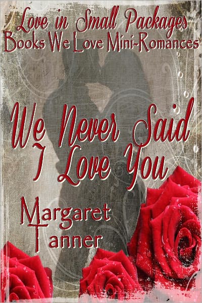 We Never Said I Love You