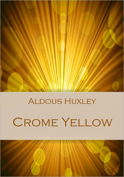 Crome Yellow (Illustrated)