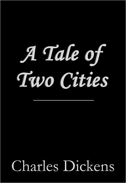A Tale of Two Cities by Charles Dickens