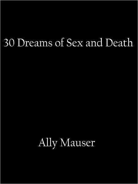 30 Dreams of Sex and Death