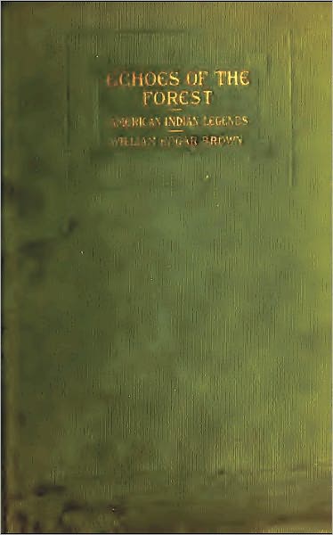 Echoes of the Forest: American Indian Legends (Original Illustrations and Text)