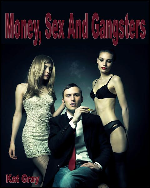 Money, Sex And Gangsters - BDSM Male Dominance Female Submission Forced Bondage XXX Erotica