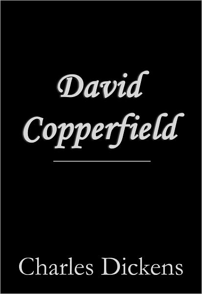 David Copperfield by Charles Dickens