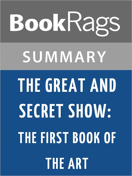 The Great and Secret Show: The First Book of the Art by Clive Barker l Summary & Study Guide