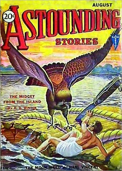 Astounding Stories, August, 1931: A Periodical, Short Story Collection, Science Fiction, Post-1930 Classic By Various Authors! AAA+++