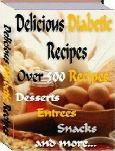 Best Healthy Cooking Tips eBook - Delicious Diabetic Recipes gives you an awesome collection of over 500 recipes!