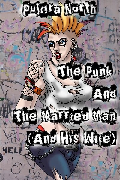 The Punk and The Married Man(And His Wife)