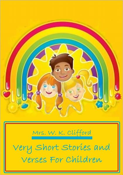 Very Short Stories and Verses For Children (Illustrated)