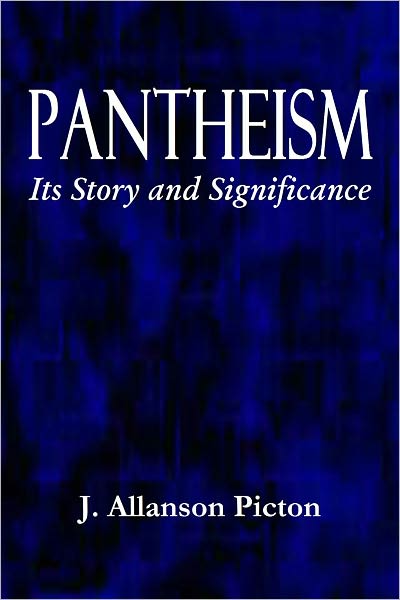 PANTHEISM - Its Story and Significance