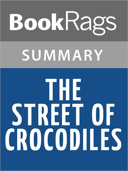 The Street of Crocodiles by Bruno Schulz l Summary & Study Guide