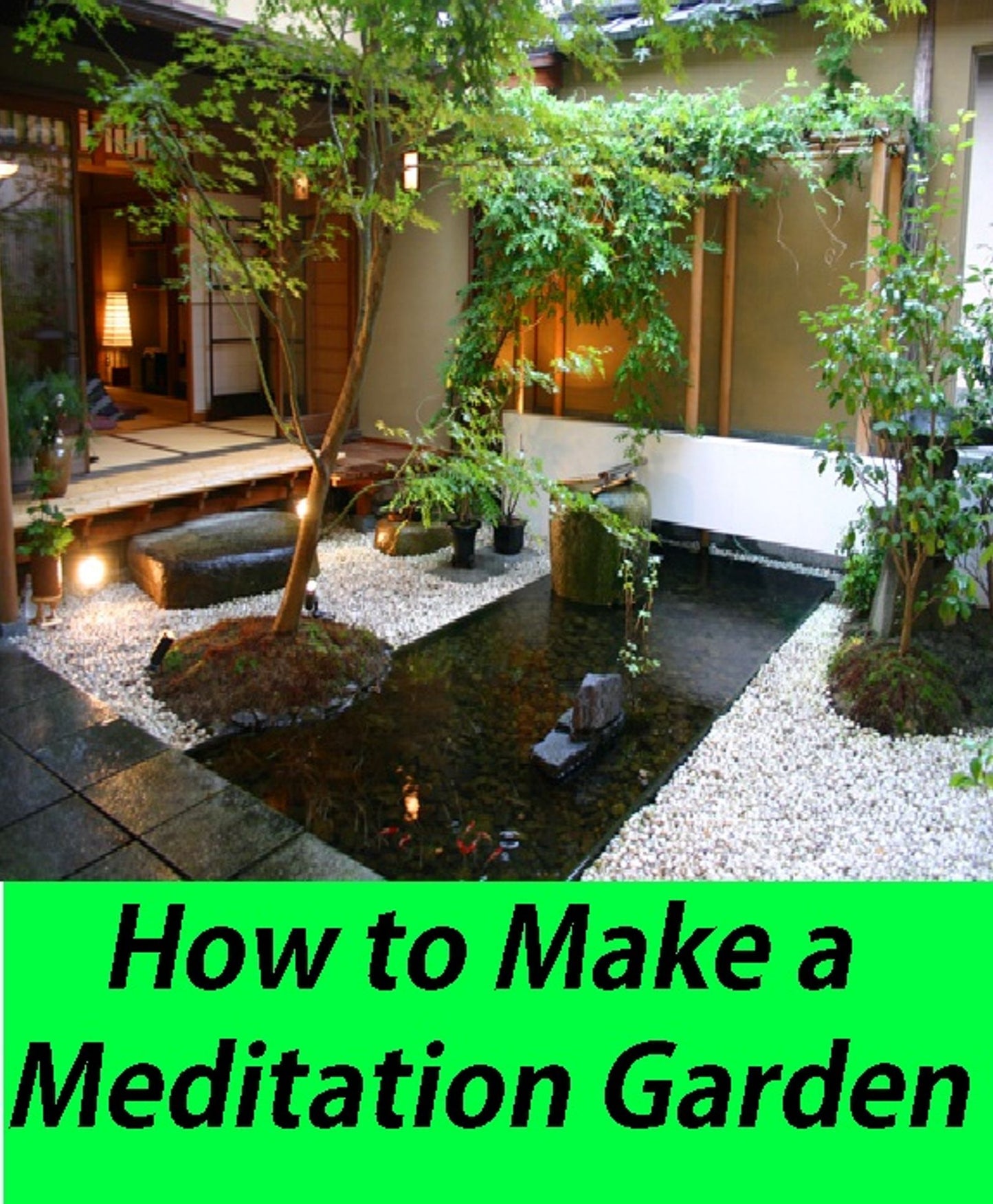 Nature: How to Make a Meditation Garden ( recollection, consideration, meditation, thinking, garden, plantation, garth, yard )