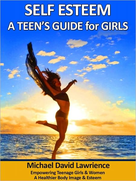 Self-Esteem: A Teen's Guide for Girls