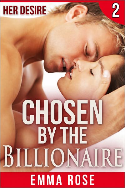 Chosen by the Billionaire 2: Her Desire