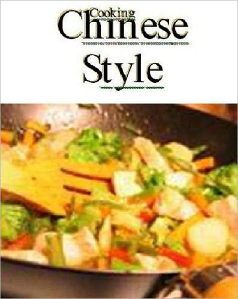 CookBook Recipes eBook on Cooking Chinese Style - make it yourself in the comfort of your own kitchen!