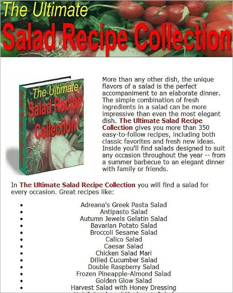 Reference CookBook Recipes - The Ultimate Salad Recipe Collection - The unique flavors of a salad is the perfect accompaniment to an elaborate dinner..