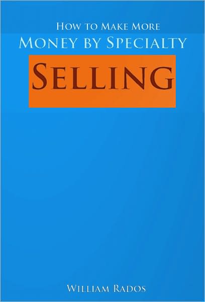 How to Make More Money by Specialty Selling