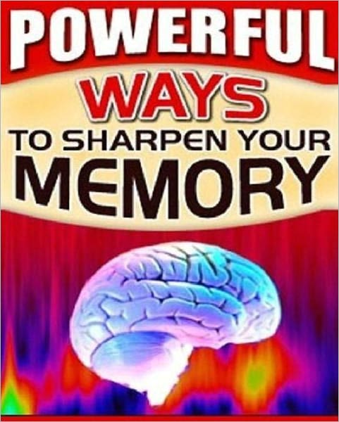 Best Life Coaching eBook - Powerful Ways to Sharpen Your Memory - Be a Memory Wonder the Easy Way! (Self Help Guide eBook.).