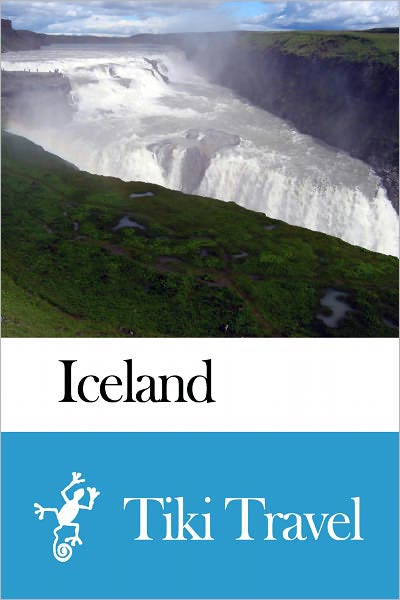 Iceland Travel Guide - Tiki Travel