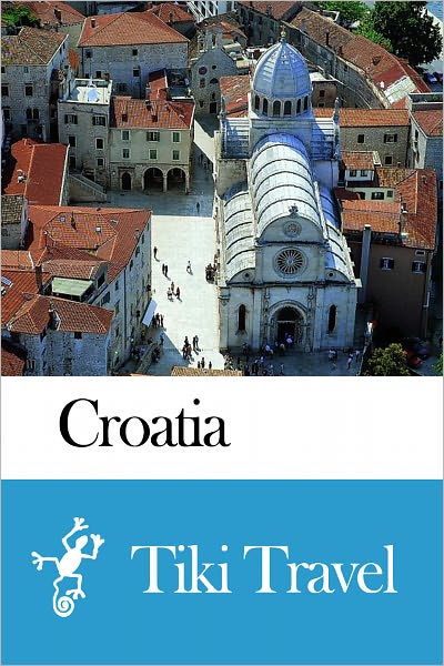 Croatia Travel Guide - Tiki Travel