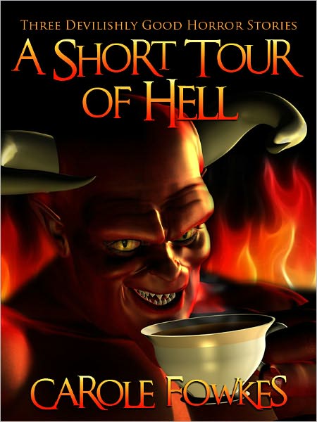 A Short Tour of Hell: Three Devilishly Good Horror Stories