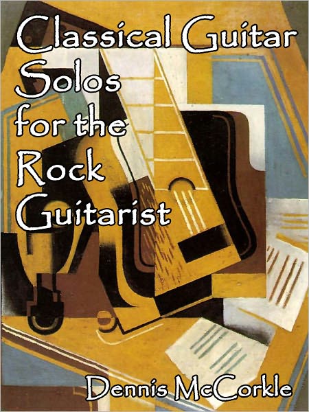 Classical Guitar Solos for the Rock Guitarist