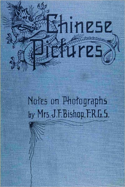 CHINESE PICTURES, Notes on Photographs Made in China