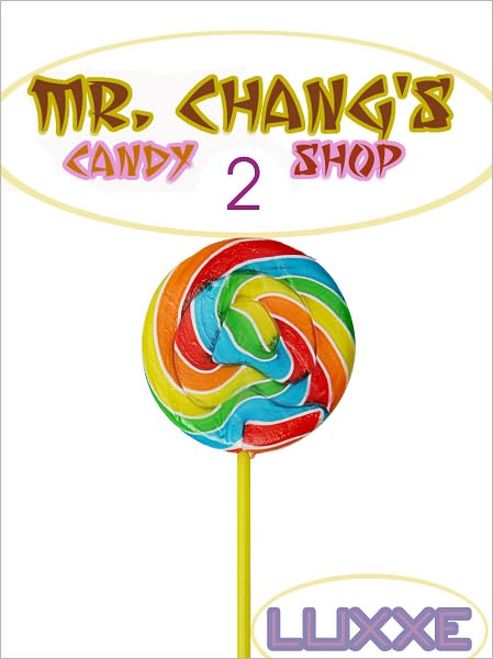 Mr. Chang's #2 (Mr. Chang's Candy Shop - a voyeurism and seduction story)