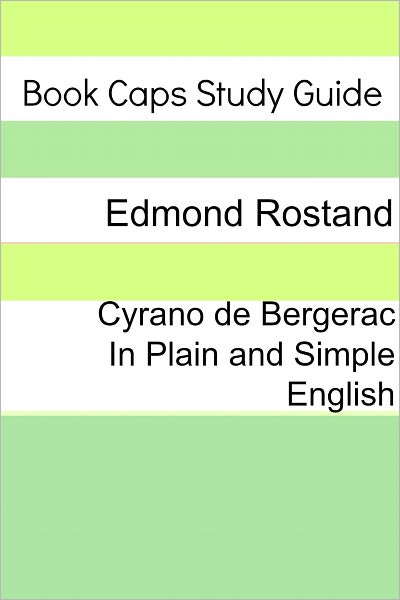 Cyrano de Bergerac In Plain and Simple English