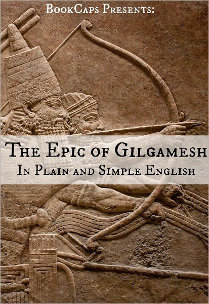 The Epic of Gilgamesh In Plain and Simple English