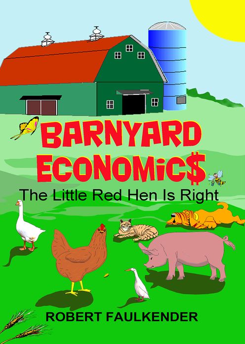 Barnyard Economics: The Little Red Hen Is Right
