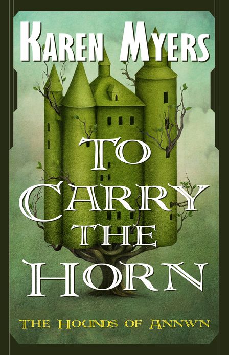 To Carry the Horn (The Hounds of Annwn - 1)