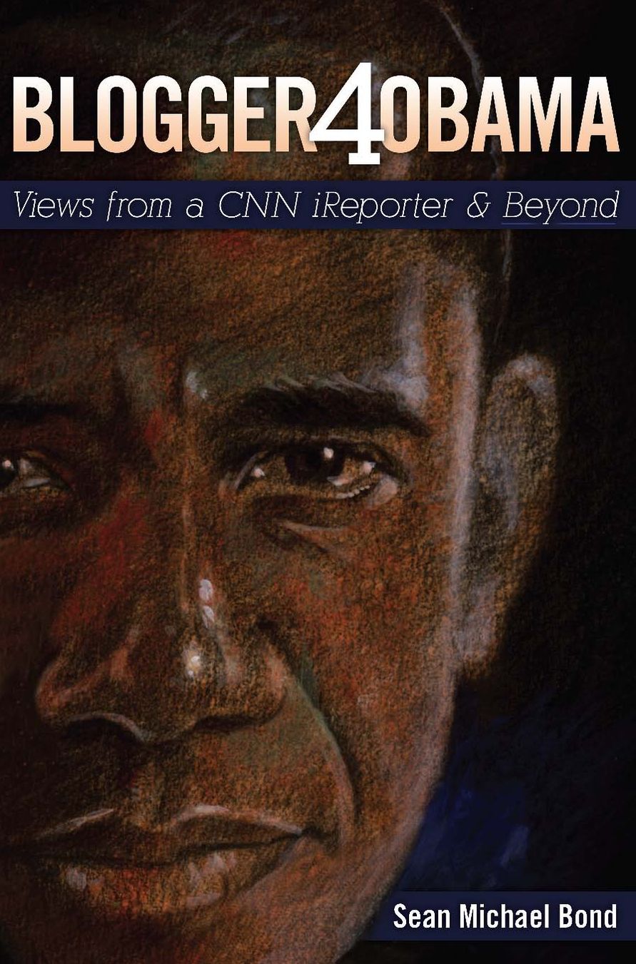 Blogger4Obama: Views from a CNN iReporter and Beyond