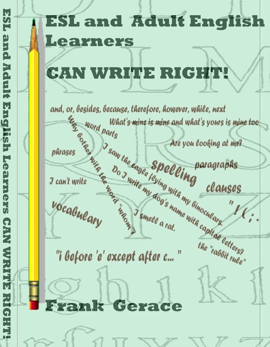 ESL and Adult Learners of English CAN WRITE RIGHT!
