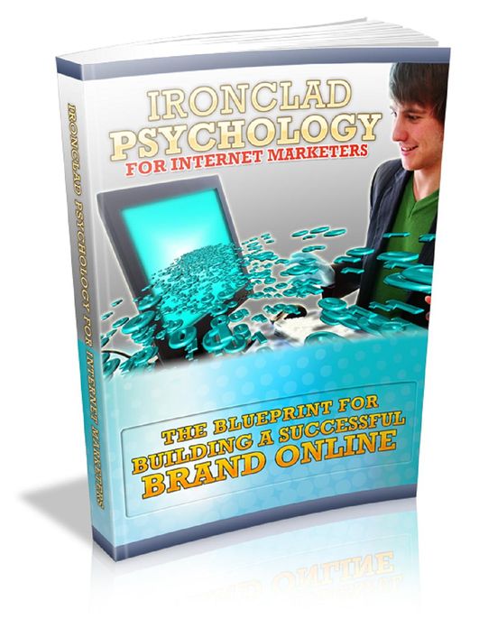 Ironclad Psychology For Internet Marketers