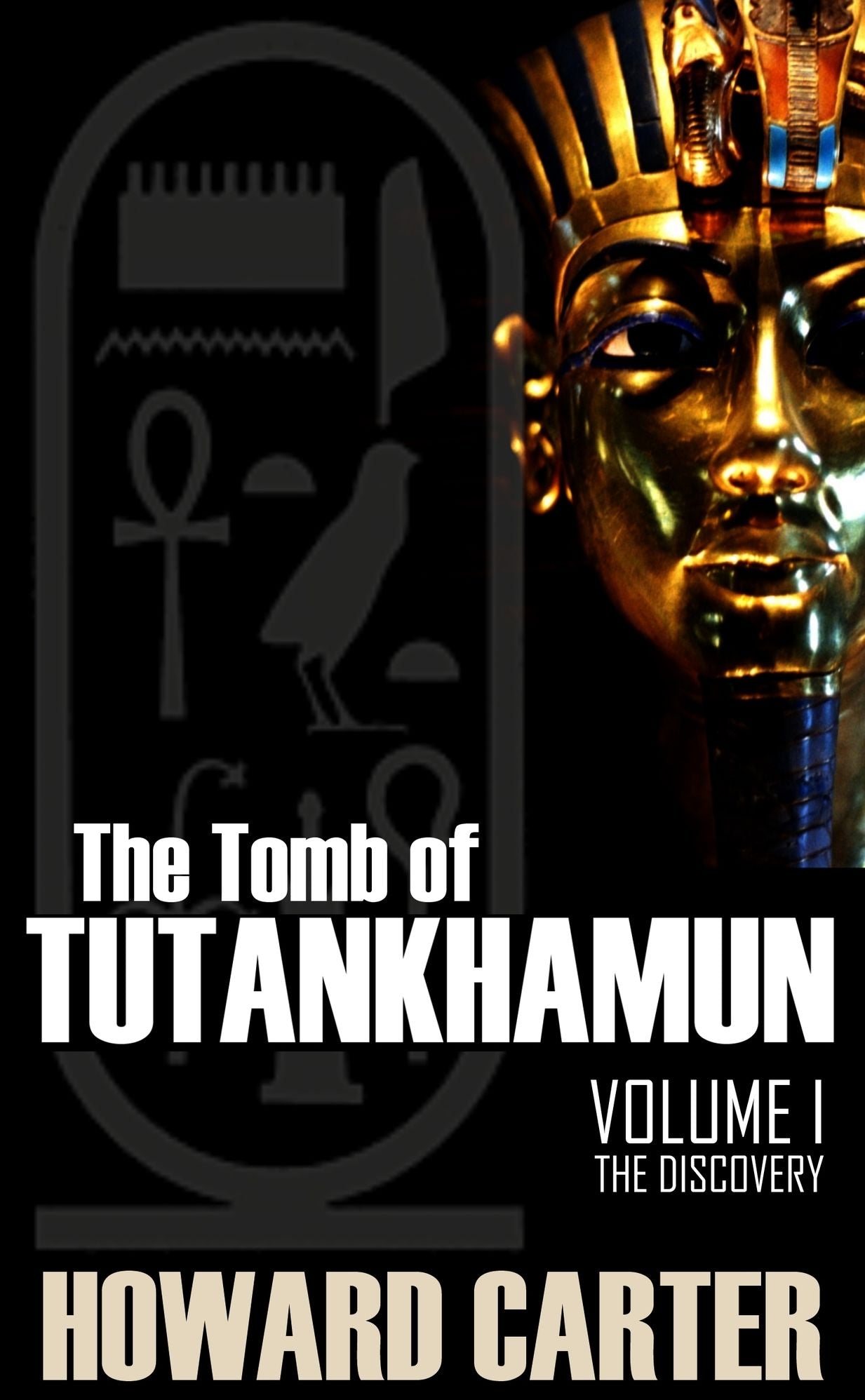 The Tomb of Tutankhamun, Vol. I: The Discovery