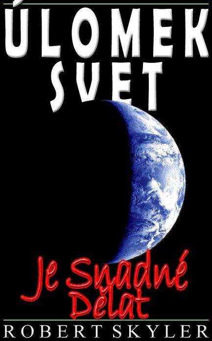 &Uacute;lomek Svet - Je Snadn&eacute; Dělat